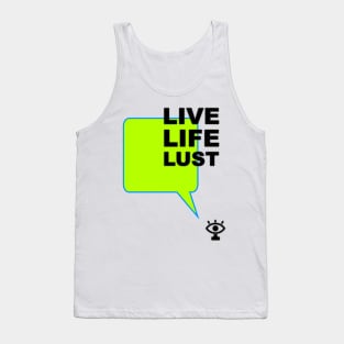 Live life lust humor quote Tank Top